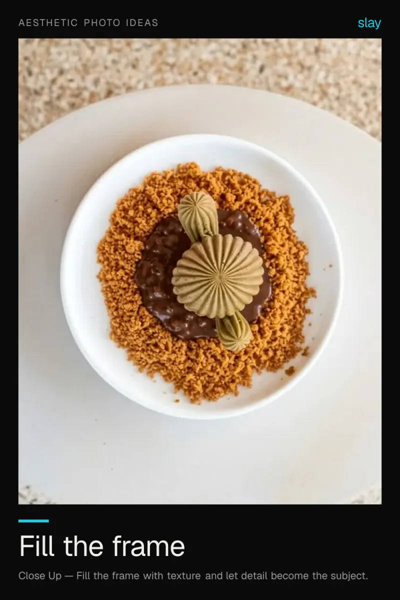 Food Aesthetic Photos: Fill the Frame and Lose the Noise